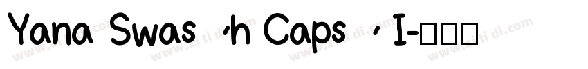 Yana Swash Caps I字体转换 Yana Swash Caps I字体转换